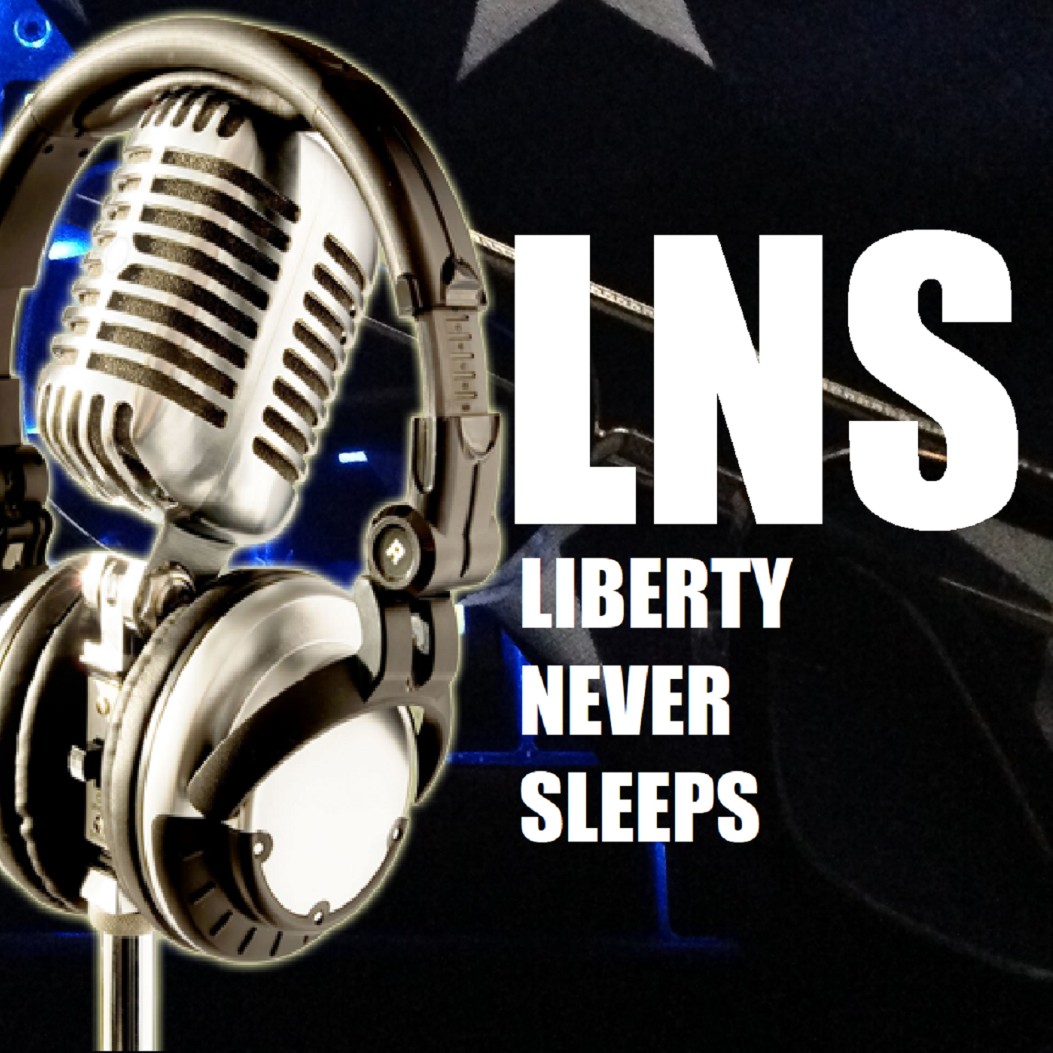 Liberty Never Sleeps Podcast